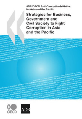 Strategies for business, government and civil society to fight corruption in Asia and the Pacific : proceedings of the 6th Re