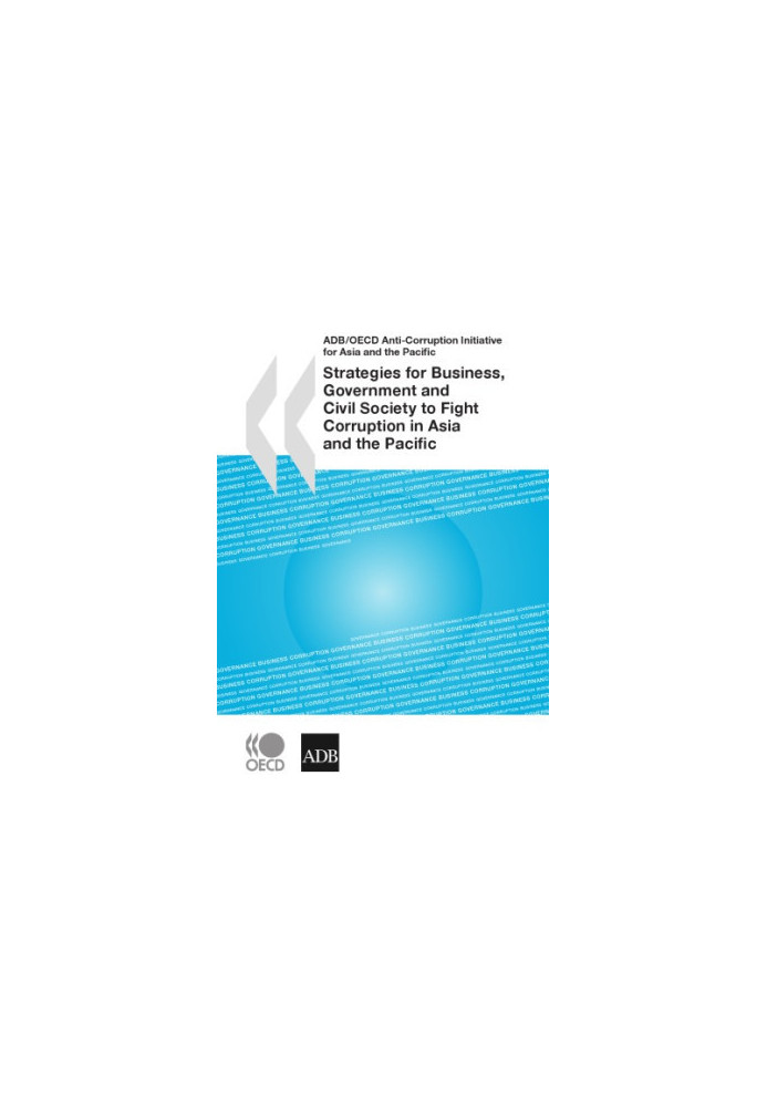 Strategies for business, government and civil society to fight corruption in Asia and the Pacific : proceedings of the 6th Re