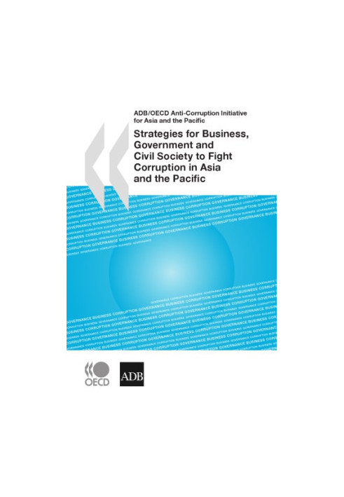Strategies for business, government and civil society to fight corruption in Asia and the Pacific : proceedings of the 6th Re