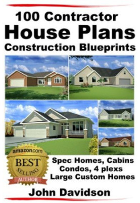 100 Contractor House Plans Construction Blueprints - Spec Homes, Cabins, Condos, 4 Plexs and Custom Homes