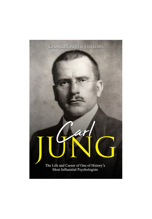 Carl Jung: The Life and Career of One of History’s Most Influential Psychologists
