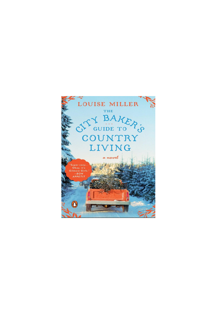 The City Baker's Guide to Country Living: A Novel