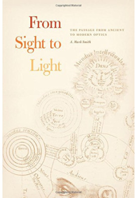 From Sight to Light: The Passage from Ancient to Modern Optics