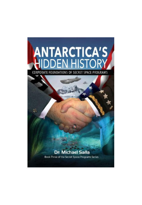 Antarctica’s Hidden History: Corporate Foundations of Secret Space Programs