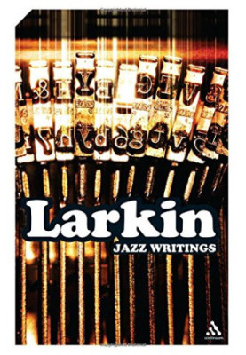 Jazz Writings: Essays and Reviews, 1940-1984