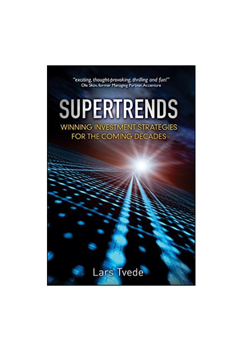 Supertrends : winning investment strategies for the coming decades