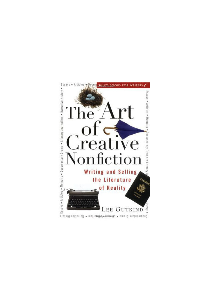 The Art of Creative Nonfiction: Writing and Selling the Literature of Reality