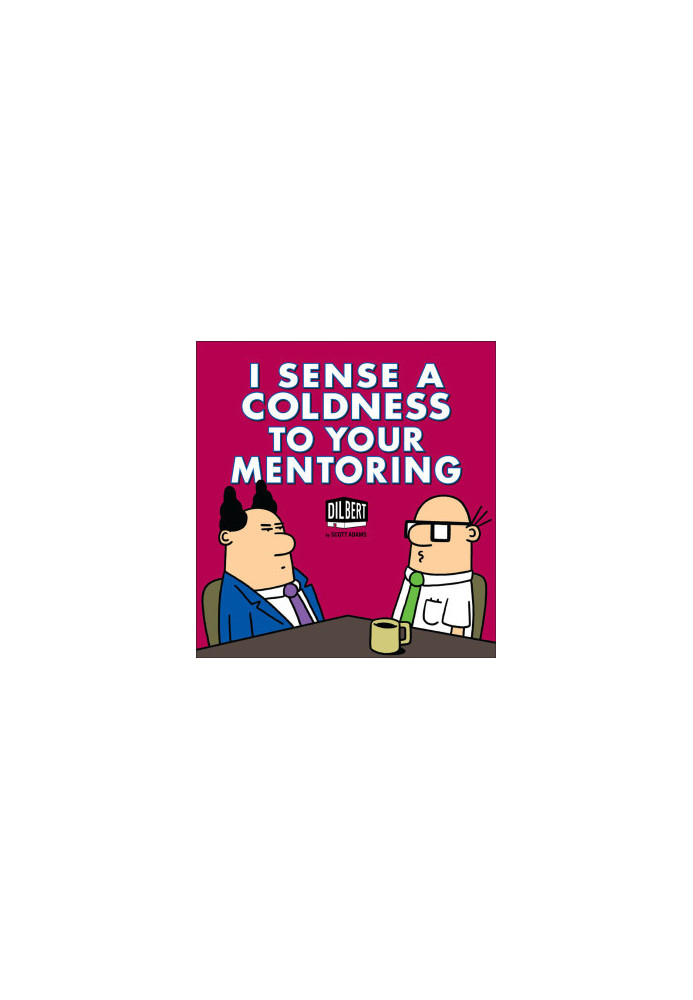 I Sense a Coldness to Your Mentoring