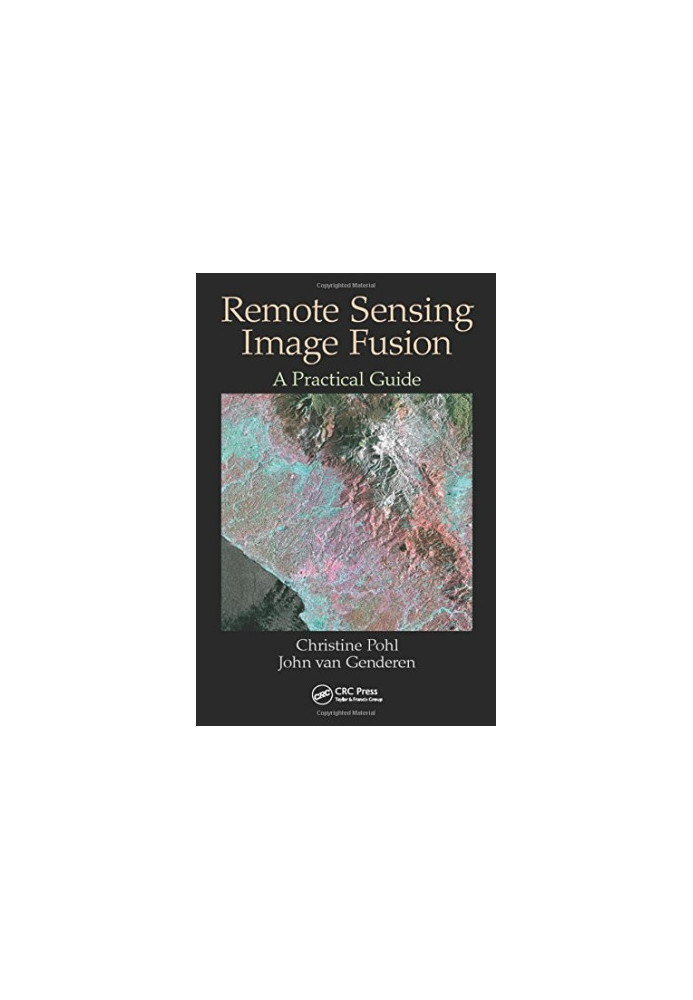 Remote sensing image fusion: a practical guide