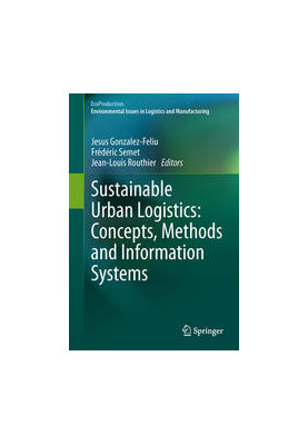 Sustainable Urban Logistics: Concepts, Methods and Information Systems