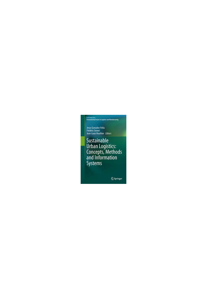 Sustainable Urban Logistics: Concepts, Methods and Information Systems