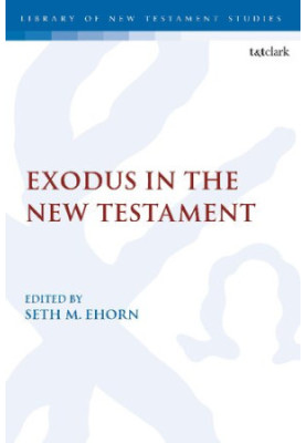 Exodus in the New Testament (Library of New Testament Studies)