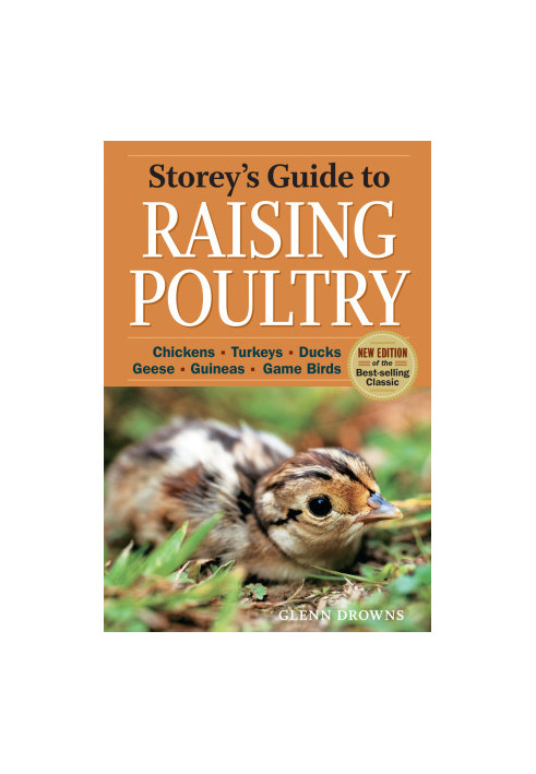 Storey's Guide to Raising Poultry: Chickens, Turkeys, Ducks, Geese, Guineas, Game Birds (New 4th Edition)