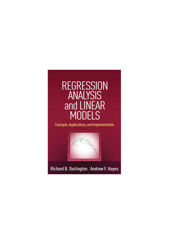 Regression Analysis and Linear Models: Concepts, Applications, and Implementation