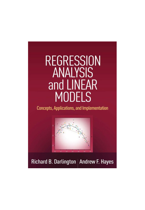 Regression Analysis and Linear Models: Concepts, Applications, and Implementation