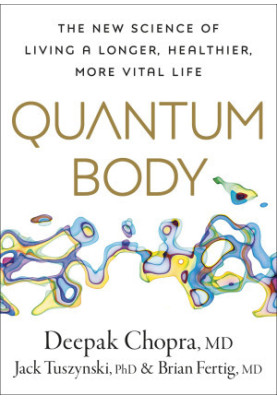 Quantum Body: The New Science of Living a Longer, Healthier, More Vital Life