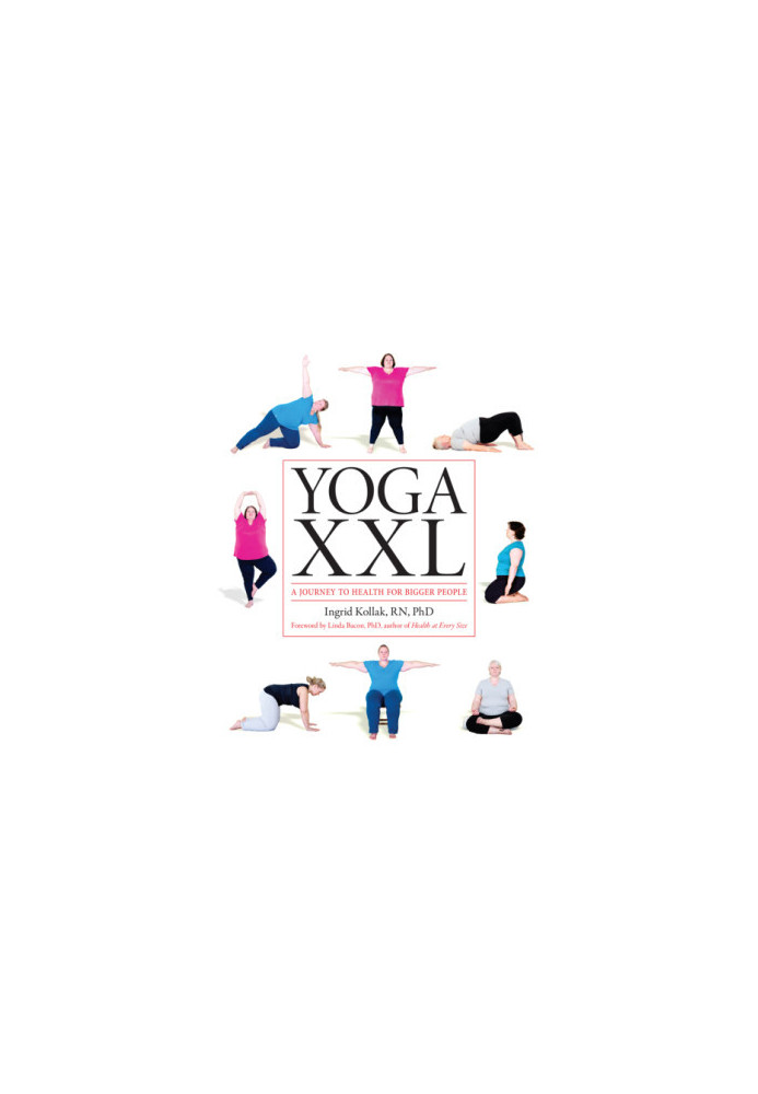 Yoga XXL A Journey to Health for Bigger People