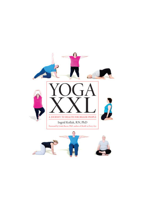Yoga XXL A Journey to Health for Bigger People