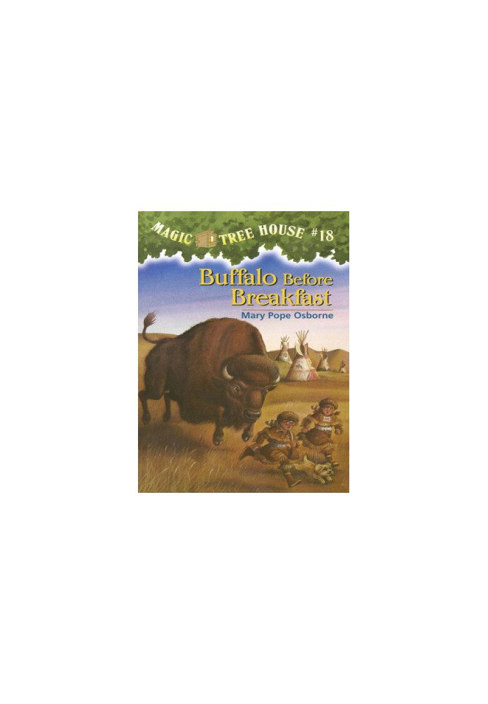 Magic Tree House 18: Buffalo Before Breakfast