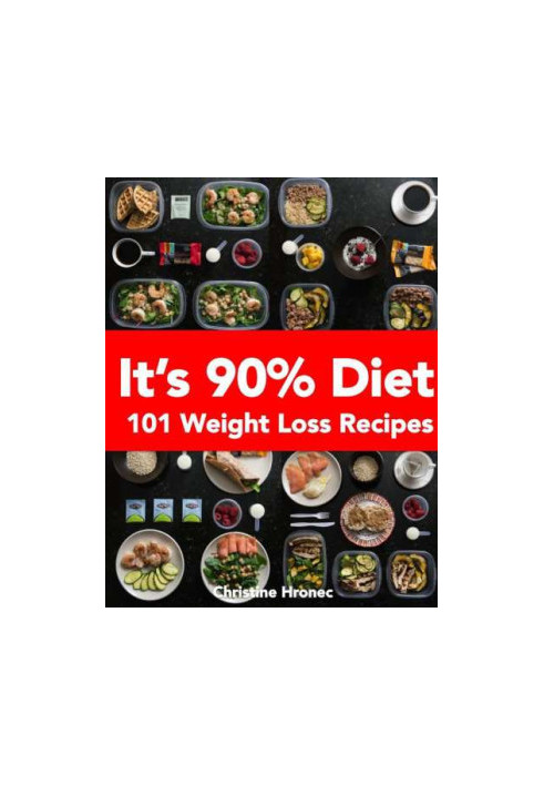 It's 90% Diet: 101 Weight Loss Recipes