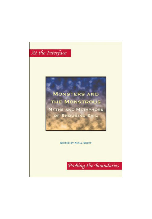 Monsters and the monstrous : myths and metaphors of enduring evil