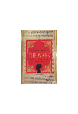 The Wives: The Women Behind Russia's Literary Giants