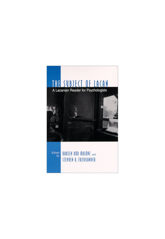 The subject of Lacan : a Lacanian reader for psychologists