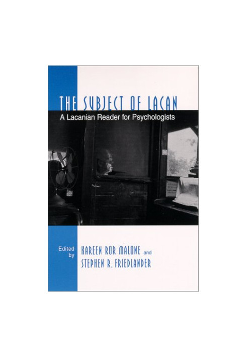 The subject of Lacan : a Lacanian reader for psychologists