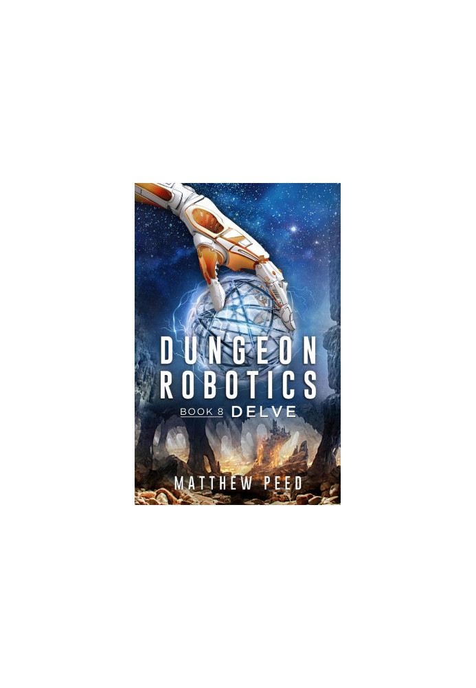 Dungeon Robotics (Book 8): Delve