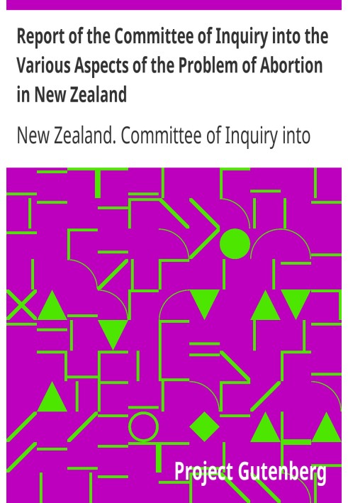 Report of the Committee of Inquiry into the Various Aspects of the Problem of Abortion in New Zealand