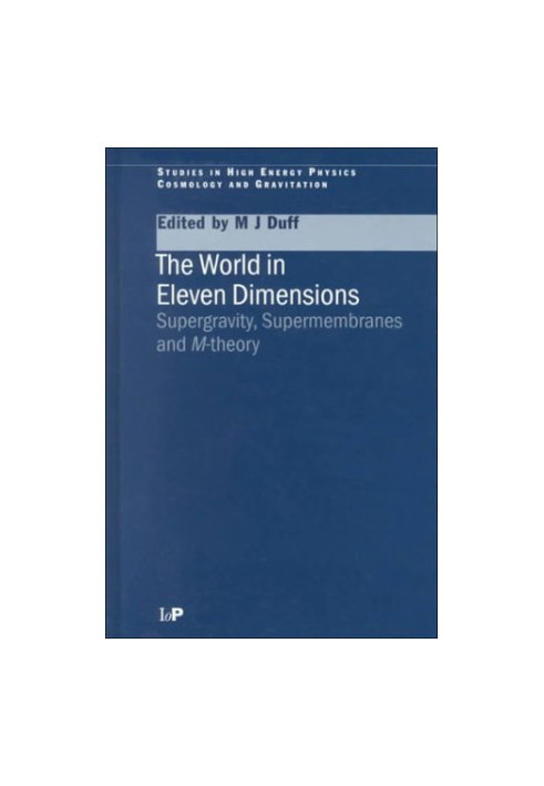 The World in Eleven Dimensions: Supergravity, Supermembranes and M-Theory