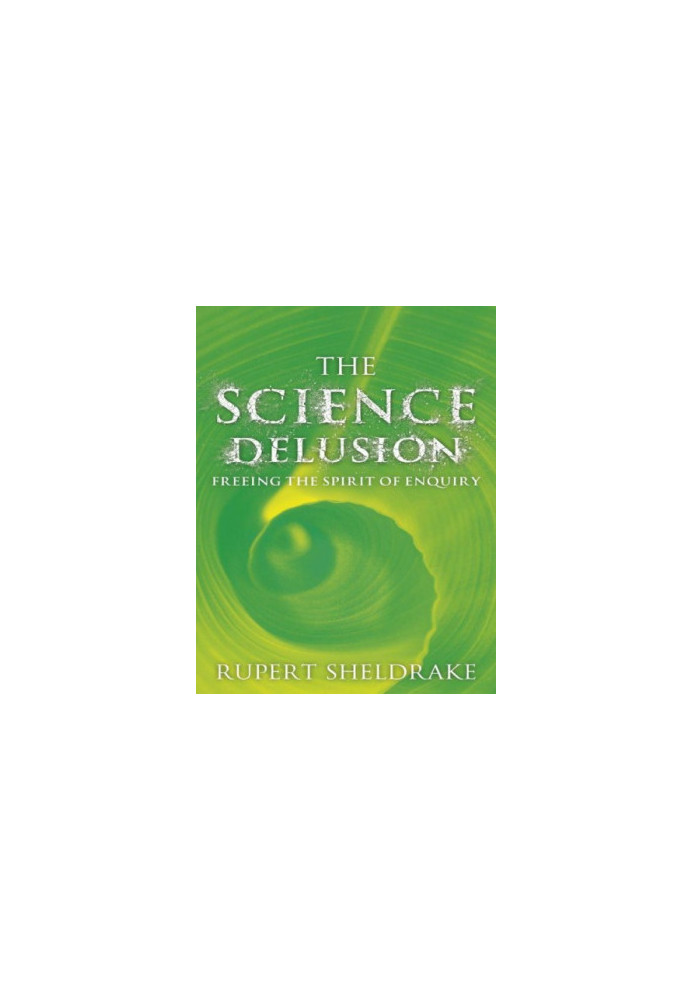The Science Delusion