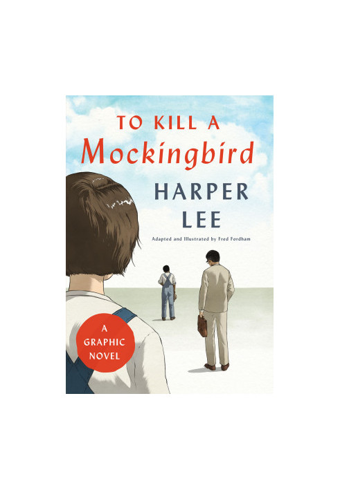 To Kill A Mockingbird: A Graphic Novel