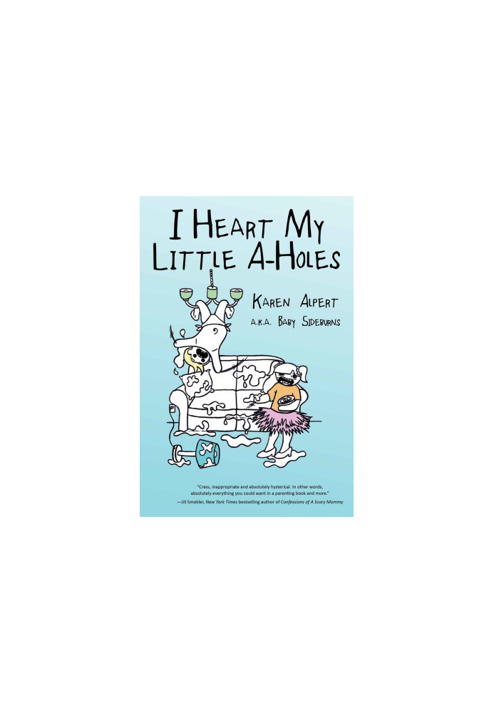 [I Heart My Little A 01] • I Heart My Little A-Holes