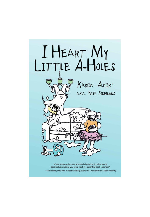 [I Heart My Little A 01] • I Heart My Little A-Holes