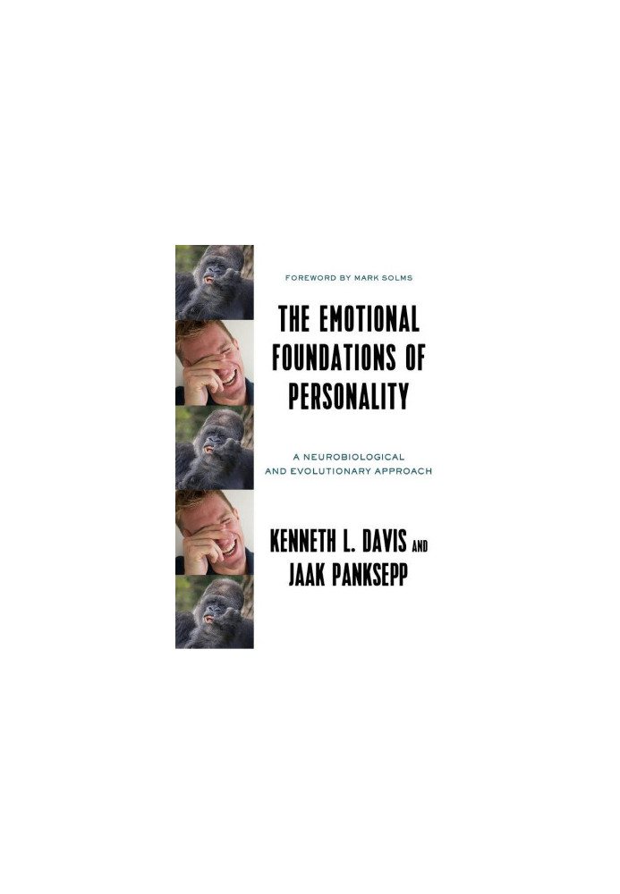 The Emotional Foundations of Personality: A Neurobiological and Evolutionary Approach