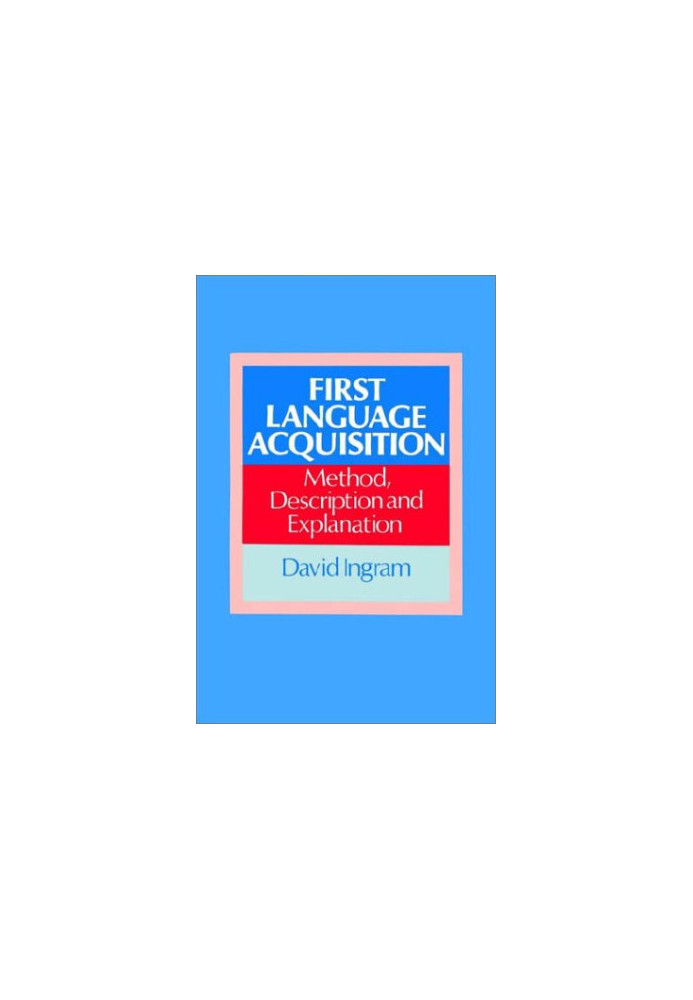 First Language Acquisition: Method, Description and Explanation