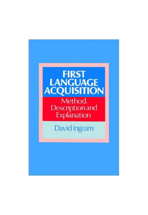 First Language Acquisition: Method, Description and Explanation
