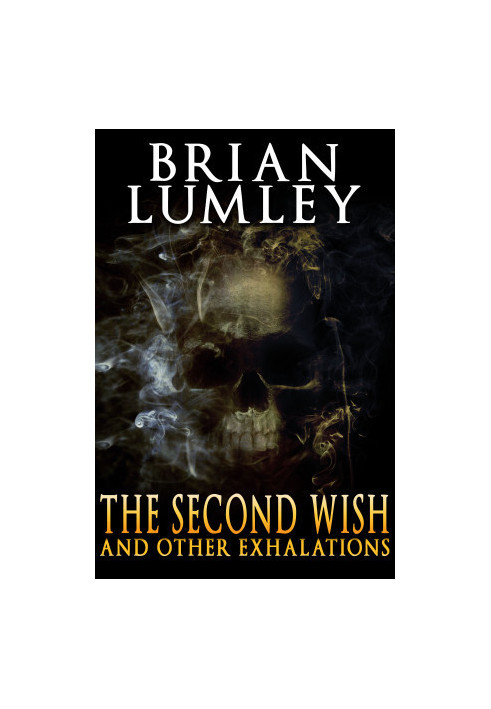 The Second Wish and Other Exhalations