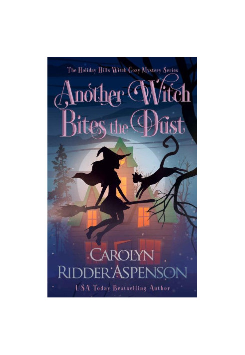 Another Witch Bites the Dust (Holiday Hills Witch Cozy Mystery 4)