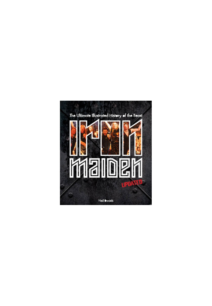 Iron Maiden: the ultimate unauthorized history of the beast