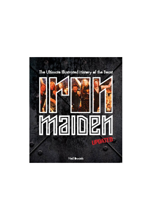 Iron Maiden: the ultimate unauthorized history of the beast