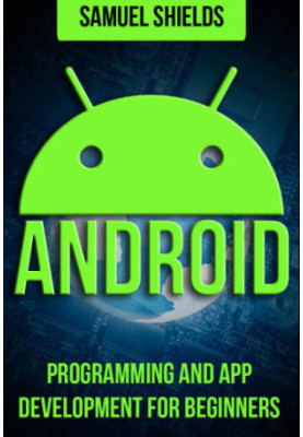 Android: Programming & App Development For Beginners
