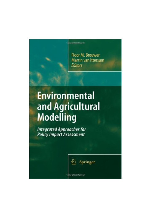 Environmental and Agricultural Modelling - Integrated Approaches for Policy Impact Assessment