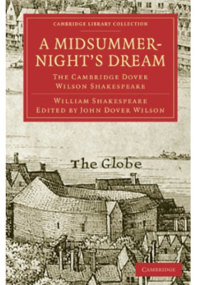 A Midsummer Night’s Dream (The Cambridge Dover Wilson Shakespeare 23)