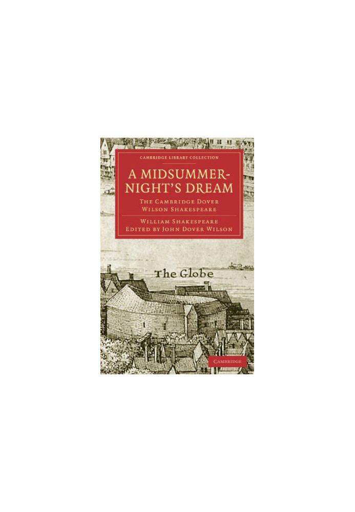 A Midsummer Night’s Dream (The Cambridge Dover Wilson Shakespeare 23)