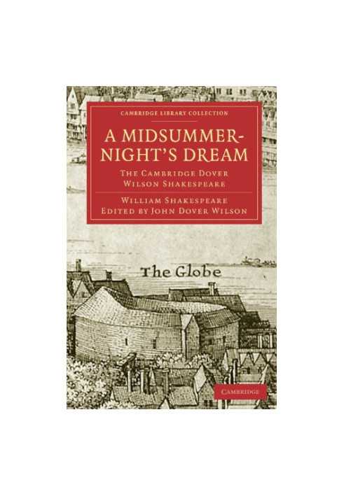 A Midsummer Night’s Dream (The Cambridge Dover Wilson Shakespeare 23)