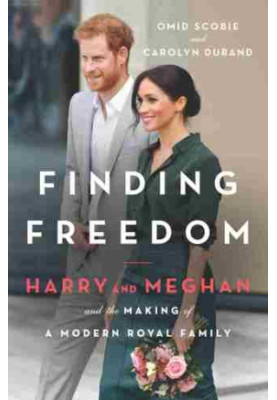 Finding Freedom: Harry, Meghan, and the Making of a Modern Royal Family