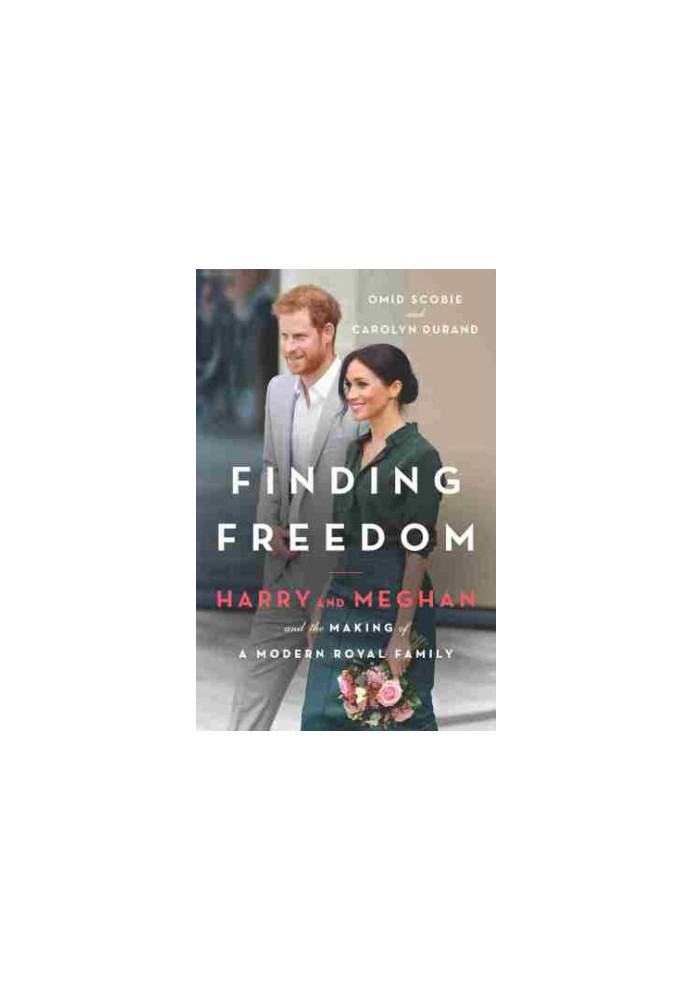 Finding Freedom: Harry, Meghan, and the Making of a Modern Royal Family