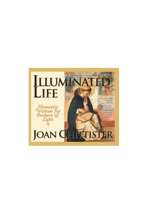 Illuminated life: monastic wisdom for seekers of light
